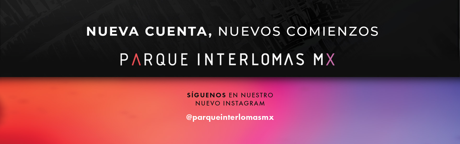 PARQUE INTERLOMAS MX Banner WEB